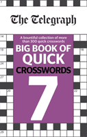 Telegraph Big Book of Quick Crosswords 7 (Telegraph Media Group Ltd)(Paperback / softback)