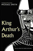 King Arthur's Death - The Alliterative Morte Arthure (Smith Michael)(Pevná vazba)