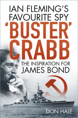 'Buster' Crabb - Ian Fleming's Favourite Spy, The Inspiration for James Bond (Hale Don)(Paperback / softback)