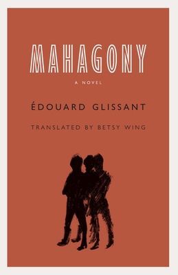 Mahagony - A Novel (Glissant Edouard)(Paperback / softback)