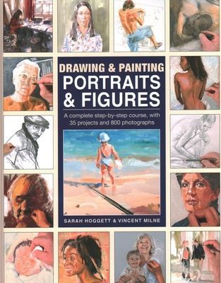 Drawing & Painting Portraits & Figures - A complete step-by-step course, with 35 projects and 800 photographs (Hoggett Sarah)(Pevná vazba)
