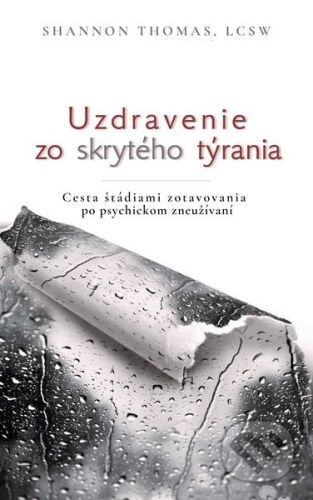 Uzdravenie zo skrytého týrania - Shannon Thomas