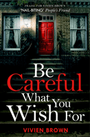Be Careful What You Wish For (Brown Vivien)(Paperback / softback)