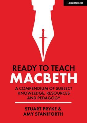 Ready to Teach: Macbeth - The What, How and Why for English teachers (Pryke Stuart)(Paperback / softback)
