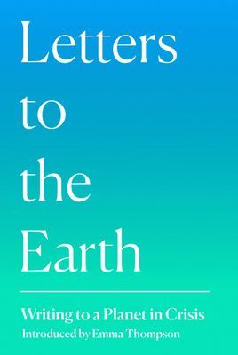 Letters to the Earth - Writing to a Planet in Crisis(Paperback / softback)