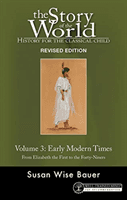 Story of the World, Vol. 3: History for the Classical Child: Early Modern Times (Bauer Susan Wise)(Paperback)