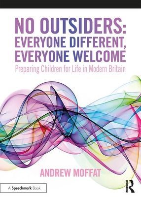 No Outsiders: Everyone Different, Everyone Welcome - Preparing Children for Life in Modern Britain (Moffat Andrew)(Paperback / softback)