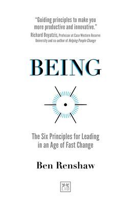 Being - The Six Principles for Leading in an Age of Fast Change (Renshaw Ben)(Paperback / softback)