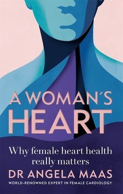 Woman's Heart - Why female heart health really matters (Maas Professor Angela)(Paperback / softback)