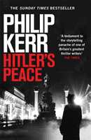 Hitler's Peace - gripping alternative history thriller from a global bestseller (Kerr Philip)(Paperback / softback)