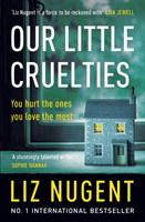 Our Little Cruelties - A new psychological suspense from the No.1 bestseller (Nugent Liz)(Paperback / softback)