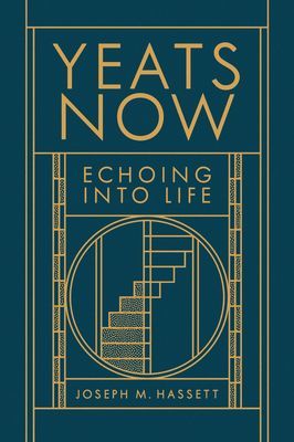 Yeats Now - Echoing into Life (M. Hassett Joseph)(Paperback / softback)