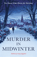 Murder in Midwinter - Ten Classic Crime Stories for Christmas (Various)(Paperback / softback)