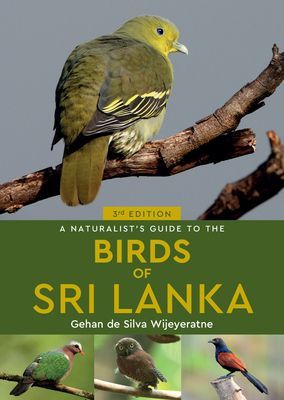 Naturalist's Guide to the Birds of Sri Lanka (3rd edition) (de Silva Wijeyeratne Gehan)(Paperback / softback)