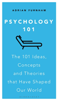 Psychology 101 - The 101 Ideas, Concepts and Theories that Have Shaped Our World (Furnham 2 Adrian)(Paperback / softback)