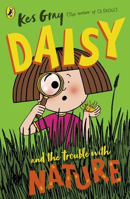 Daisy and the Trouble with Nature (Gray Kes)(Paperback / softback)