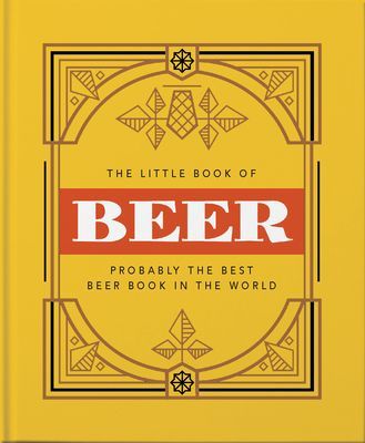 Little Book of Beer - Probably the best beer book in the world (Orange Hippo!)(Pevná vazba)