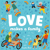 Love Makes a Family (Beer Sophie)(Board book)