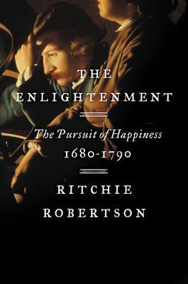Enlightenment - The Pursuit of Happiness, 1680-1790 (Robertson Ritchie)(Pevná vazba)