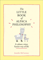 Little Book of Alpaca Philosophy - A Calmer, Wiser, Fuzzier Way of Life (McCartney Jennifer)(Pevná vazba)