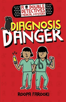 Double Detectives Medical Mystery: Diagnosis Danger (Farooki Roopa)(Paperback / softback)