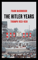 Hitler Years ~ Triumph 1933-1939 (McDonough Frank)(Paperback / softback)