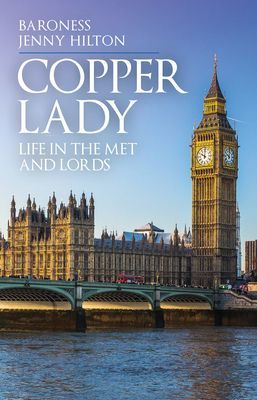 Copper Lady - Life in the Met and Lords (Hilton Baroness Jenny)(Pevná vazba)