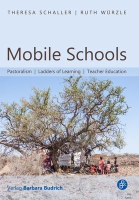 Mobile Schools - Pastoralism, Ladders of Learning, Teacher Education (Schaller Theresa)(Paperback / softback)