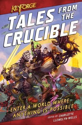 KeyForge: Tales From the Crucible - A KeyForge Anthology (Guymer David)(Paperback / softback)