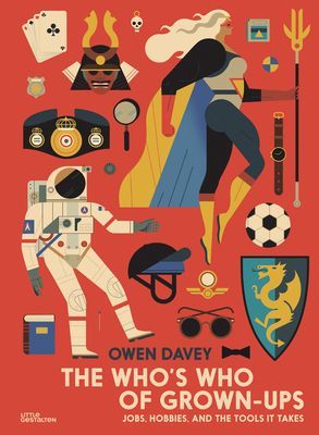 Who's Who of Grown-Ups - Jobs, Hobbies and the Tools It Takes (Davey Owen)(Pevná vazba)