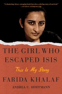 The Girl Who Escaped Isis: This Is My Story (Khalaf Farida)(Paperback)