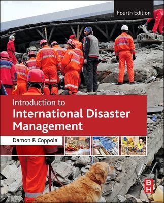 Introduction to International Disaster Management (Coppola Damon P. (Partner Bullock and Haddow LLC Singapore))(Paperback / softback)