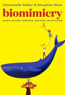 Biomimicry - When Nature Inspires Amazing Inventions (Menu Seraphine)(Pevná vazba)