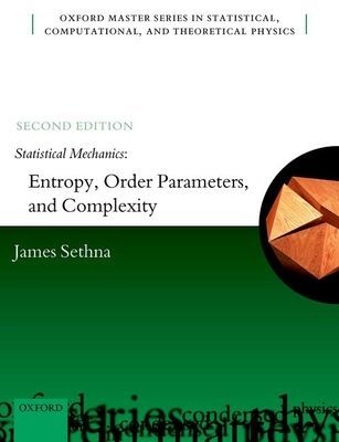 Statistical Mechanics: Entropy, Order Parameters, and Complexity - Second Edition (Sethna James P. (Cornell University))(Paperback / softback)