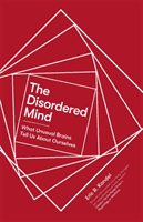 Disordered Mind - What Unusual Brains Tell Us About Ourselves (Kandel Eric R.)(Paperback / softback)