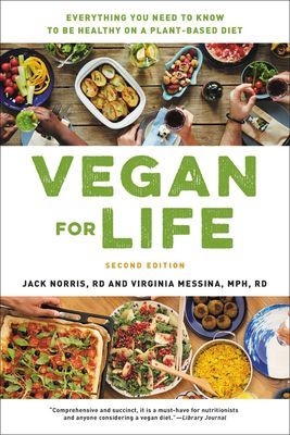 Vegan for Life: Everything You Need to Know to Be Healthy on a Plant-Based Diet (Revised) (Norris Jack)(Paperback)