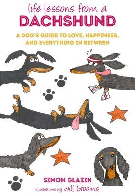 Life Lessons from a Dachshund - A Dog's Guide to Love, Happiness, and Everything in Between (Glazin Simon)(Pevná vazba)