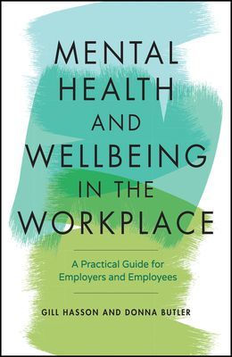 Mental Health and Wellbeing in the Workplace - A Practical Guide for Employers and Employees (Hasson Gill)(Paperback / softback)
