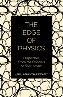 Edge of Physics - Dispatches from the Frontiers of Cosmology (Ananthaswamy Anil)(Paperback / softback)