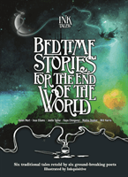 Ink Tales: Bedtime Stories for the End of the World - Six traditional tales retold by six ground-breaking poets (Mort Helen)(Pevná vazba)