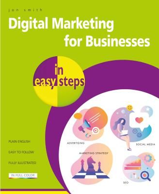Digital Marketing for Businesses in easy steps (Smith Jon)(Paperback / softback)