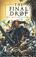 Final Drop - Billy Smith and The Goblins, Book 3 (Wolfe Robert Hewitt)(Paperback / softback)