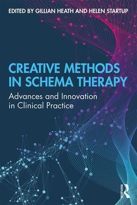 Creative Methods in Schema Therapy - Advances and Innovation in Clinical Practice(Paperback / softback)
