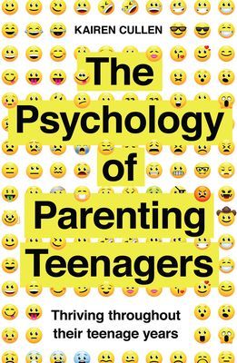 Psychology of Parenting Teenagers - Thriving throughout their teenage years (Cullen Kairen)(Paperback / softback)