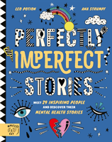 Perfectly Imperfect Stories: Meet 29 inspiring people and discover their mental health stories (Potion Leo)(Pevná vazba)