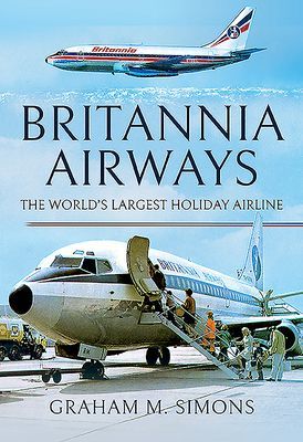 Britannia Airways - The World's Largest Holiday Airline (Simons Graham M.)(Pevná vazba)