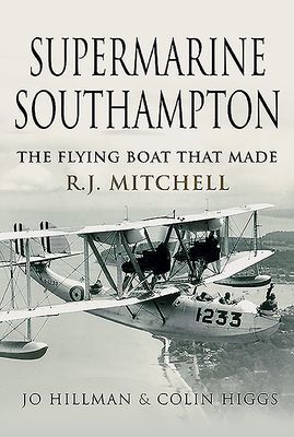 Supermarine Southampton - The Flying Boat that Made R.J. Mitchell (Hillman Jo)(Pevná vazba)