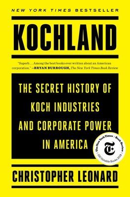 Kochland: The Secret History of Koch Industries and Corporate Power in America (Leonard Christopher)(Paperback)