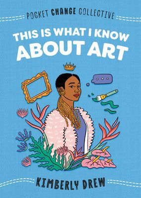 This Is What I Know about Art (Drew Kimberly)(Paperback)