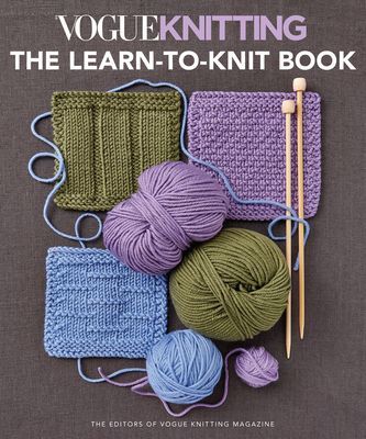 Vogue Knitting: the Learn-To-Knit Book - The Ultimate Guide for Beginners(Paperback / softback)